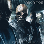 All Good Things: Machines