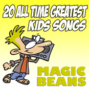 Magic Beans: 20 All Time Greatest Kids Songs