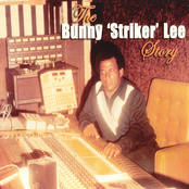 THE Bunny 'Striker' Lee Story