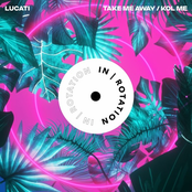 Lucati: Take Me Away / Kol Me