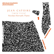 Jean Catoire Complete Piano Works, Vol. 1 (The French Pioneer of Minimal Music)