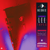 Neonix: The Lee Tapes