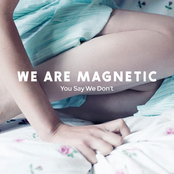 we are magnetic