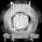 Damned By The Pope: The Absence of Color