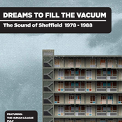 Dreams to Fill the Vacuum: The Sound of Sheffield 1977-1988