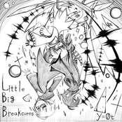 Little Big Breakcores