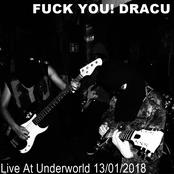 FUCK YOU! DRACU Live At Underworld 13/01/2018