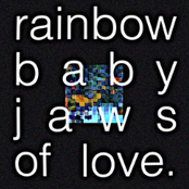 Jaws of Love.: Rainbow Baby