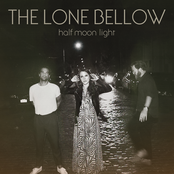 The Lone Bellow: Half Moon Light