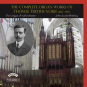 The Complete Organ Works of Thomas Tertius Noble - Volume 1