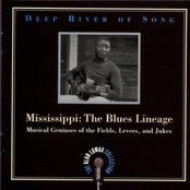 Deep River of Song: Mississippi - The Blues Lineage