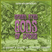 Green Eyed Gods of Smoke - Electric Sound Show, Vol. 5