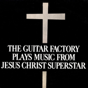 The Guitar Factory: Plays Music From Jesus Christ Superstar