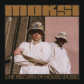 Moksi: The Return of House Music