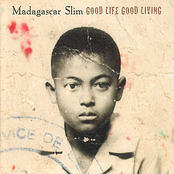 Madagascar Slim: Good Life Good Living