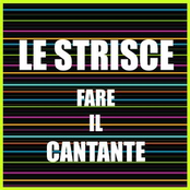 Fare Il Cantante by Le Strisce