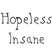 hopeless insane