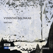 Vykintas Baltakas: B(ell tree)