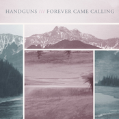 Handguns/Forever Came Calling - Split