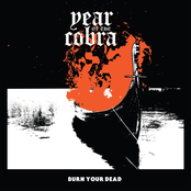 Year Of The Cobra: Burn Your Dead