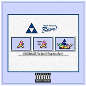 Cyber Bullies: The Best of Trap House Rave