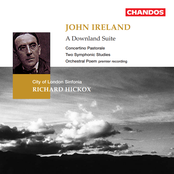 Ireland: Downland Suite (A) / Orchestral Poem / Concertino Pastorale / 2 Symphonic Studies