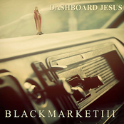 Black Market III: Dashboard Jesus