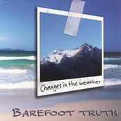 Changes In The Weather by Barefoot Truth