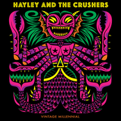 Hayley and The Crushers: Vintage Millennial