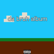 ReptileLegit: Da Bruh Album