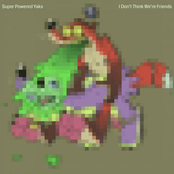 I Don't Think We're Friends