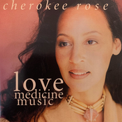 Cherokee Rose: Love Medicine Music