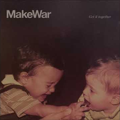 MakeWar: Get It Together