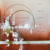 It's Been Here All Along