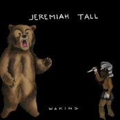 Jeremiah Tall: Waking