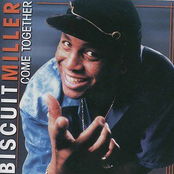 Biscuit Miller: Come Together