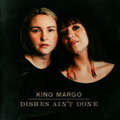 King Margo: Dishes Ain't Done