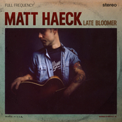 Matt Haeck: Late Bloomer