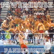 Powerhouse: Pandemonium