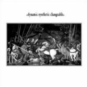 Dynamic, Synthetic, Changeable