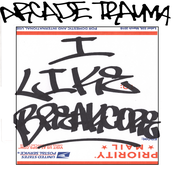 (ENDE604) Arcade Trauma - I Like Breakcore