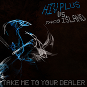 Take me to your Dealer (split w/HIV Plus)