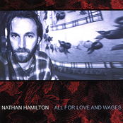 Nathan Hamilton: All For Love And Wages