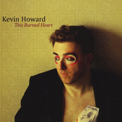 Kevin Howard: This Burned Heart