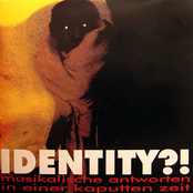 Identity?! Musikalische Antworten in einer kaputten Zeit