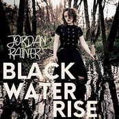 Jordan Rainer: Black Water Rise