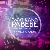 Vice Ganda: Wag Kang Pabebe (Bryan Cua Remix)