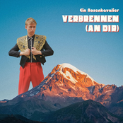 Ein Rosenkavalier – Verbrennen (an dir)