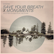 Save Your Breath - Monuments 7