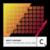 Matt Sassari: Give It To Me (Full Vocal Mix)